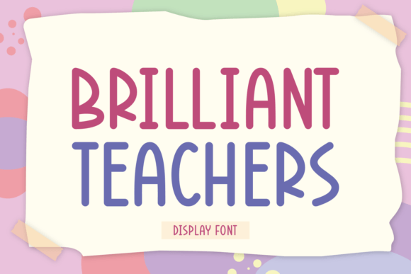 Brilliant Teachers: A Multifunctional Display Font for Modern Design